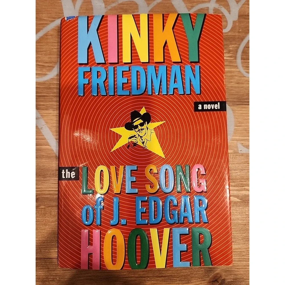 Kinky Friedman Love Song J. Edgar Hoover Book Signed Novel 1996 1st Edition HC